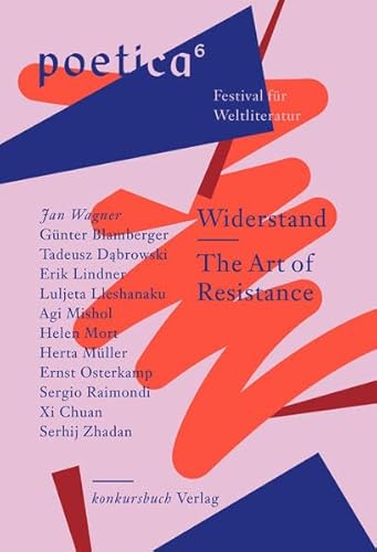 Widerstand. The Art of Resistance: poetica 6. Festival für Weltliteratur: 6. Festival für Weltliteratur 20. bis 25. Januar 2020 Köln