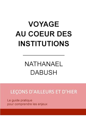 VOYAGE AU COEUR DES INSTITUTIONS von Première Édition