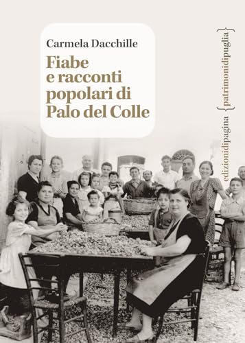 Fiabe e racconti popolari di Palo del Colle (Patrimoni di Puglia) von Edizioni di Pagina