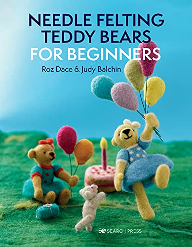 Needle Felting Teddy Bears for Beginners von Search Press