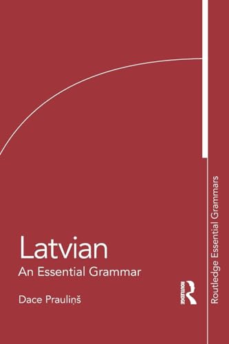 Latvian: An Essential Grammar (Routledge Essential Grammars)