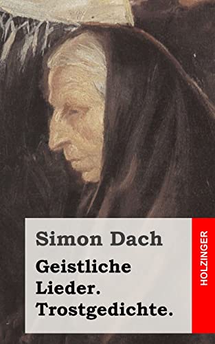 Geistliche Lieder. Trostgedichte. Geistliche Lieder. Trostgedichte.