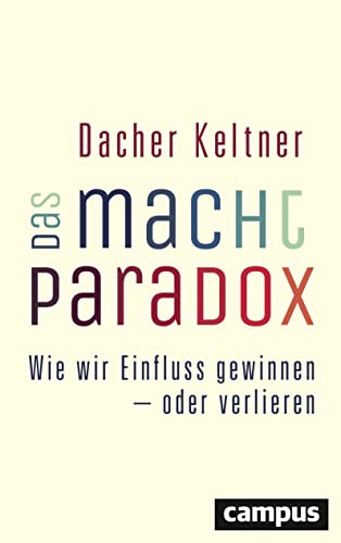 Das Macht-Paradox: Wie wir Einfluss gewinnen - oder verlieren