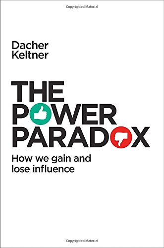 The Power Paradox: How We Gain and Lose Influence The Power Paradox: How We Gain and Lose Influence von Penguin Press