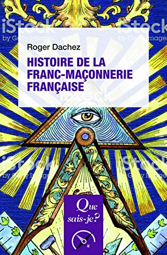 Histoire de la franc-maçonnerie française von QUE SAIS JE