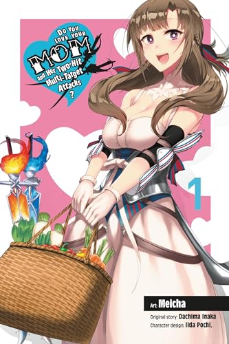 Do You Love Your Mom and Her Two-Hit Multi-Target Attacks?, Vol. 1 (manga) (LOVE MOM & 2 HIT MULTI TARGET ATTACKS GN)