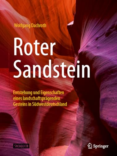 Roter Sandstein: Entstehung und Eigenschaften eines landschaftsprägenden Gesteins in Südwestdeutschland