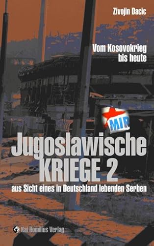 Jugoslawische Kriege II: Vom Kosovokrieg bis heute Jugoslawische Kriege II: Vom Kosovokrieg bis heute