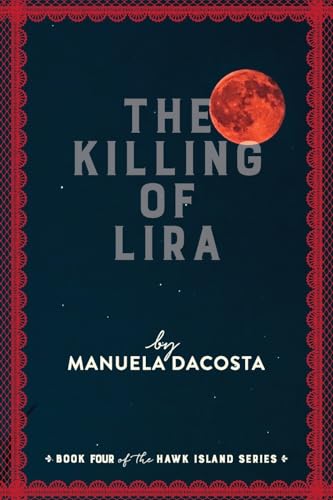The Killing of Lira: Book Four of the Hawk Island Series von Palmetto Publishing