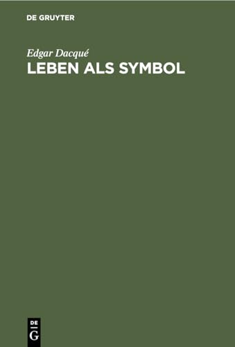 Leben als Symbol: Metaphysik einer Entwicklungslehre