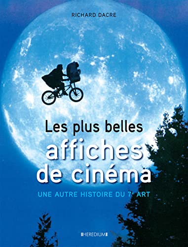 Les plus belles affiches de cinéma: Une autre histoire du 7e art von HEREDIUM