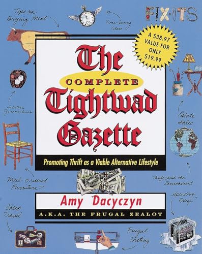 The Complete Tightwad Gazette: Promoting Thrift as a Viable Alternative Lifestyle von Villard