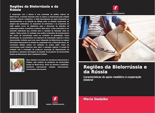 Regiões da Bielorrússia e da Rússia: Características do apoio mediático à cooperação bilateral von Edições Nosso Conhecimento
