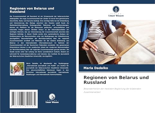 Regionen von Belarus und Russland: Besonderheiten der medialen Begleitung der bilateralen Zusammenarbeit von Verlag Unser Wissen