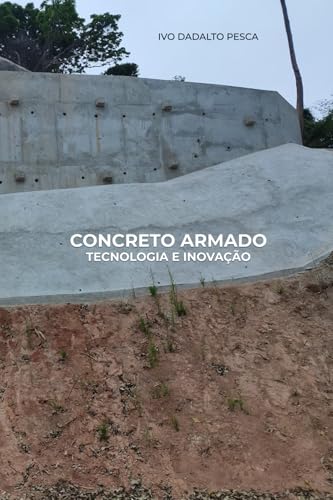 Concreto Armado: Tecnologia e Inovação Concreto Armado: Tecnologia e Inovação von Independente