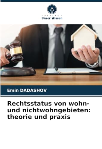 Rechtsstatus von wohn- und nichtwohngebieten: theorie und praxis von Verlag Unser Wissen