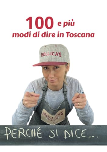 Perché si dice?: 100 e più modi di dire in Toscana von Independently published