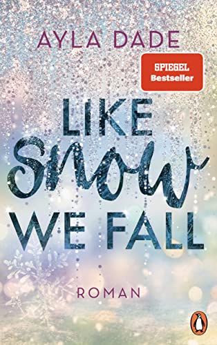 Like Snow We Fall: Roman - Der romantische New Adult Bestseller (Die Winter-Dreams-Reihe, Band 1) von PENGUIN VERLAG