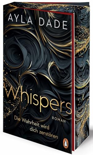 WHISPERS. Die Wahrheit wird dich zerstören: Roman. Spannung und Spice von der Bestsellerautorin - Mit Farbschnitt in limitierter Auflage WHISPERS. Die Wahrheit wird dich zerstören: Roman. Spannung und Spice von der Bestsellerautorin - Mit Farbschnitt in limitierter Auflage