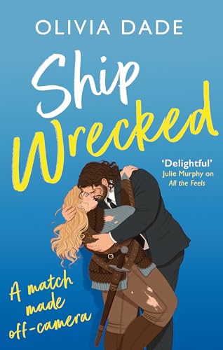 Ship Wrecked: a heart-warming Hollywood romance von Little, Brown Book Group