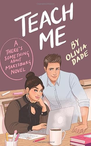 Teach Me (There's Something About Marysburg, Band 1) von Olivia Dade