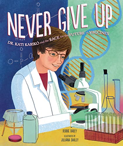 Never Give Up: Dr. Kati Karikó and the Race for the Future of Vaccines von Millbrook Press (Tm)