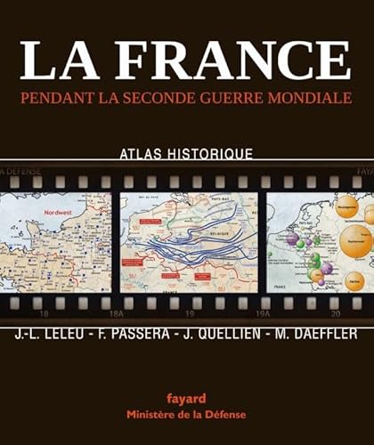 La France pendant la seconde guerre mondiale: Atlas historique von FAYARD