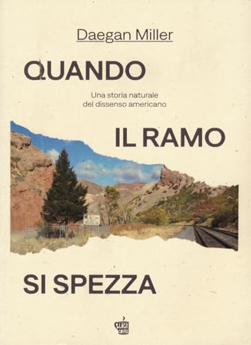 Quando il ramo si spezza. Una storia naturale del dissenso americano (This land) von Edizioni Black Coffee