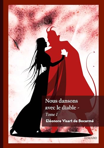 Nous dansons avec le diable: Tome 1 von Edilivre