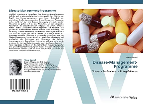 Disease-Management-Programme: Nutzen • Maßnahmen • Erfolgsfaktoren von VDM Verlag