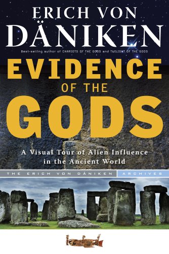 Evidence of the Gods: A Visual Tour of Alien Influence in the Ancient World (Erich Von Daniken Library) von New Page Books