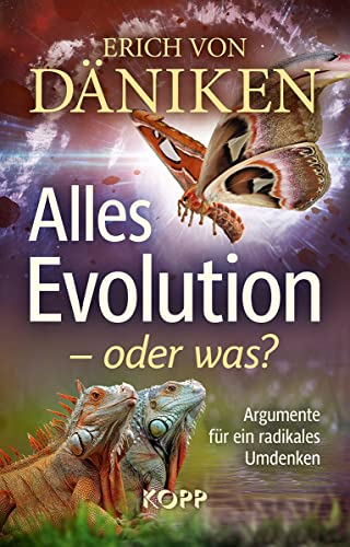 Alles Evolution – oder was?: Argumente für ein radikales Umdenken