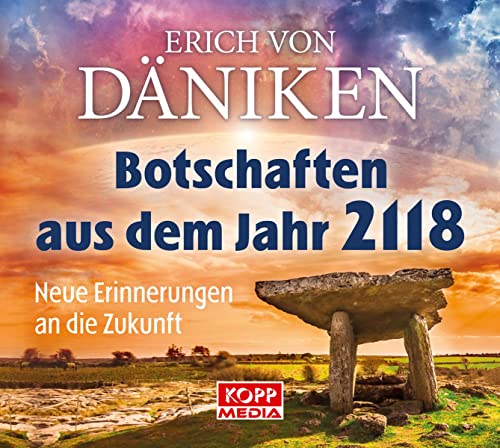 Botschaften aus dem Jahr 2118 - Hörbuch: Neue Erinnerungen an die Zukunft Botschaften aus dem Jahr 2118 - Hörbuch: Neue Erinnerungen an die Zukunft