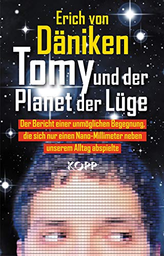 Tomy und der Planet der Lüge: Der Bericht einer unmöglichen Begegnung, die sich nur einen Nano-Millimeter neben unserem Alltag abspielte Tomy und der Planet der Lüge: Der Bericht einer unmöglichen Begegnung, die sich nur einen Nano-Millimeter neben unserem Alltag abspielte