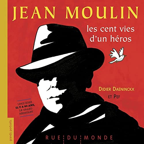 Jean Moulin - Les cent vies d'un héros von RUE DU MONDE