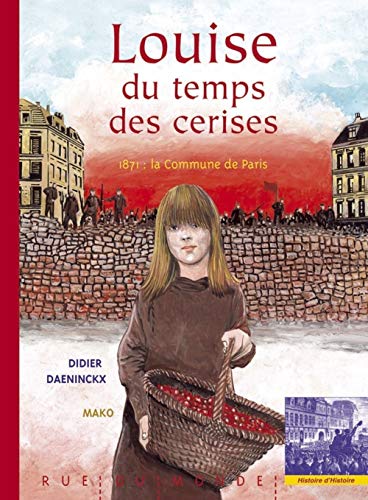 Louise du temps des cerises: 1871 : la commune de Paris von RUE DU MONDE