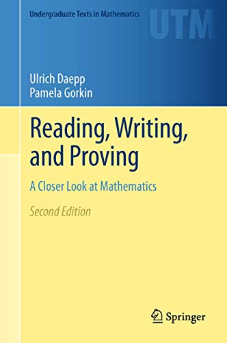 Reading, Writing, and Proving: A Closer Look at Mathematics (Undergraduate Texts in Mathematics) von Springer