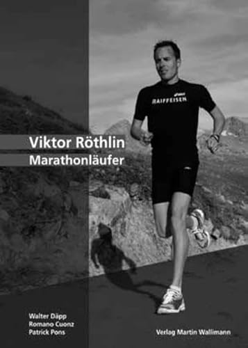 Viktor Röthlin - Marathonläufer: In 24'000 Schritten durchs Ziel