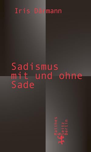 Sadismus mit und ohne Sade