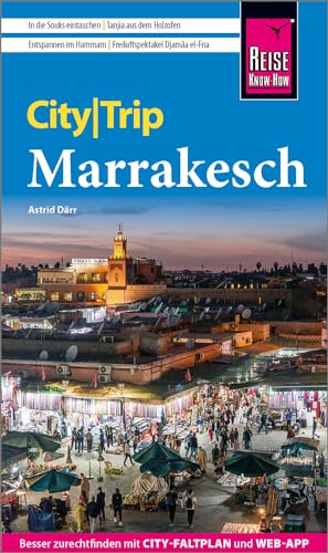 Reise Know-How CityTrip Marrakesch: Reiseführer mit Stadtplan und kostenloser Web-App von Reise Know-How Verlag Peter Rump GmbH