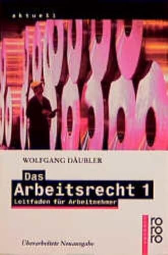 Das Arbeitsrecht 1: Leitfaden für Arbeitnehmer