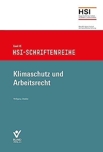 Klimaschutz und Arbeitsrecht: HSI-Schriftenreihe Band 49 von Bund-Verlag GmbH
