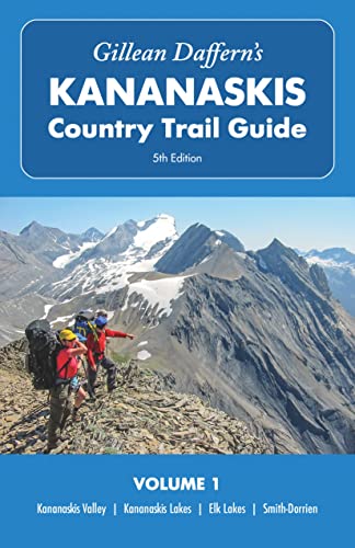 Gillean Daffern’s Kananaskis Country Trail Guide – 5th Edition, Volume 1: Kananaskis Valley – Kananaskis Lakes – Elk Lakes – Smith-Dorrien (Gillean Daffern’s Kananaskis Country Trail Guide, 1, Band 1) von Rocky Mountain Books