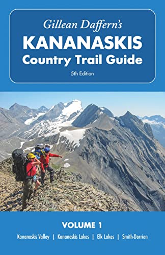 Gillean Daffern’s Kananaskis Country Trail Guide – 5th Edition, Volume 1: Kananaskis Valley – Kananaskis Lakes – Elk Lakes – Smith-Dorrien (Gillean Daffern’s Kananaskis Country Trail Guide, 1, Band 1)