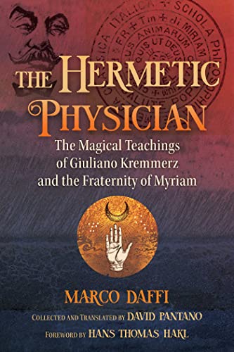 The Hermetic Physician: The Magical Teachings of Giuliano Kremmerz and the Fraternity of Myriam von Inner Traditions