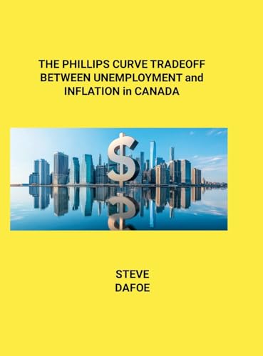 THE PHILLIPS CURVE TRADEOFF BETWEEN UNEMPLOYMENT and INFLATION in CANADA von Lulu
