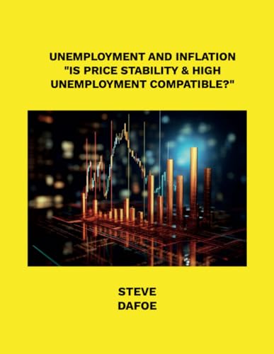 Unemployment And Inflation "Is Price Stability & High Unemployment Compatible?": The Past Teaches Us The Future