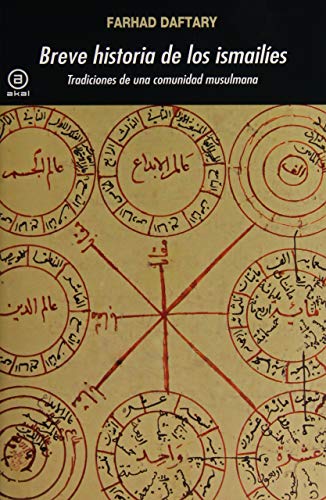 Breve historia de los ismailíes : tradiciones de una comunidad musulmana (Universitaria, Band 361) von Ediciones Akal
