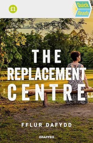 Quick Reads: Replacement Centre, The von Graffeg Limited