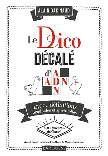 Le Dico décalé d'ADN: 25000 définitions originales et spirituelles